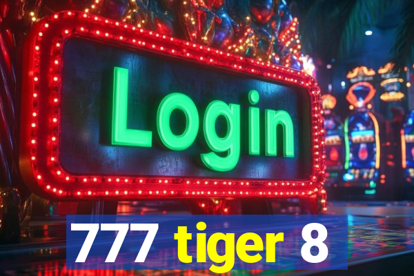 777 tiger 8